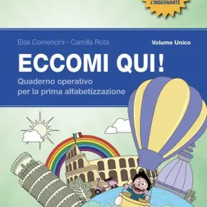 Offerta Limitata Eccomi qui! Volume unico. Quaderno operativo per la prima alfabetizzazione. Per la Scuola primaria