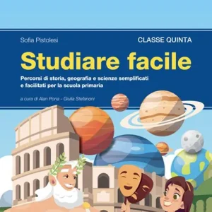 Ordina Subito Studiare facile. Classe quinta. Percorsi di storia, geografia e scienze semplificati e facilitati per la scuola primaria