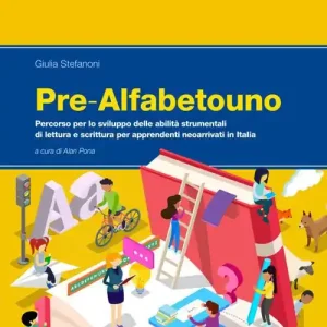 Bestseller Pre-alfabetouno. Percorso per lo sviluppo delle abilità strumentali di lettura e scrittura per apprendenti neoarrivati in Italia. Per la Scuola media. Ediz. per la s