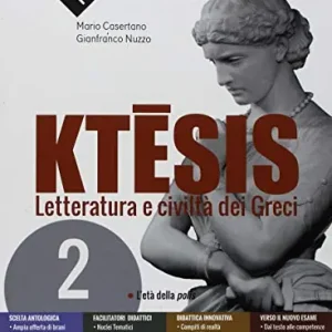 Ktesis. Letteratura e civiltà dei greci. Per il Liceo classico. Con ebook. Con espansione online vol. 2 Miglior Prezzo