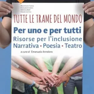 Direttamente Dal Produttore Tutte le trame del mondo. Per uno per tutti. Risorse per l‘inclusione. Per le Scuole superiori