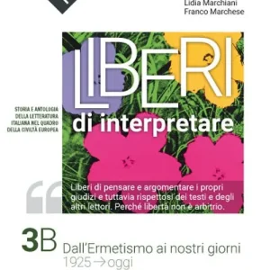Liberi di interpretare. Storia e testi della letteratura italiana nel quadro delle civiltà europea. Per le Scuole superiori. Con e-book. Con espansione online vol. 3.B Occasione Imperdibile