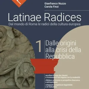 Super Prezzo Latinae radices. Dal mondo di Roma le radici della cultura europea. Per le Scuole superiori. Con e-book. Con espansione online. Con Libro Latinae legere vol. 1