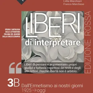 Promo Stagionale Liberi di interpretare. Storia e testi della letteratura italiana nel quadro delle civiltà europea. Ediz. rossa. Per il triennio delle Scuole superiori. Con e-book. vol. 3B