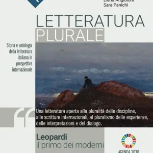 Offerta Letteratura plurale. Storia e antologia della letteratura italiana nel quadro della civiltà internazionale. Leopardi, il primo dei moderni. Per il triennio delle Scu