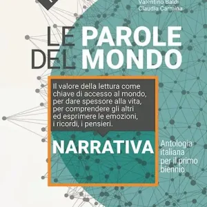 Le parole del mondo. Antologia italiana per il primo biennio. Narrativa. Con Le parole per scrivere e Le parole del mito. Per il biennio delle Scuole superiori. Con e-b Acquista Ora