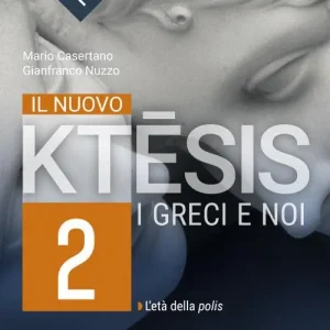 Il nuovo ktesis. I greci e noi. Per le Scuole superiori. Con e-book. Con espansione online vol. 2 Acquista Ora
