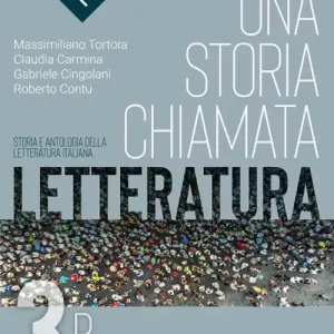 Ordina Subito Una storia chiamata letteratura. Storia e antologia della letteratura italiana. Per le Scuole superiori. Con e-book. Con espansione online vol. 3B