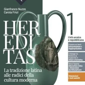 Ultime Pezzi Hereditas. La tradizione latina alle radici della cultura moderna. Con Il nuovo latine legere cartaceo. Per le Scuole superiori. Con e-book. Con espansione online vol. 1