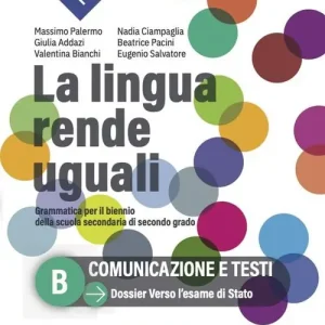 La lingua rende uguali. Grammatica italiana. Per le Scuole superiori. Con e-book. Con espansione online vol. B Ordina Subito