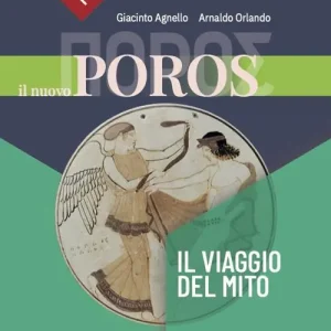 Vendita Finale Il nuovo Poros. Il viaggio del mito. Corso di lingua e civiltà greca. Per le Scuole superiori. Con e-book. Con espansione online