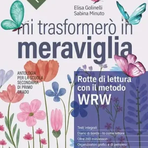 Prezzo Conveniente Mi trasformerò in meraviglia. Rotte di lettura con il metodo WRW. Con Reading zone. Antologia. Per la Scuola media. Con e-book. Con espansione online