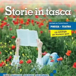 Consegna Rapida Storie in tasca. Poesia e teatro. Con Antologia dei Promessi Sposi. Per le Scuole superiori. Con e-book. Con espansione online