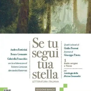 Ultima Occasione Se tu segui tua stella. Ediz. bianca. Con Antologia della Divina Commedia. Per le Scuole superiori. Con e-book. Con espansione online vol. 1