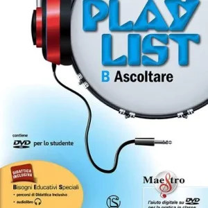 Playlist. Vol. B Ascoltare. Per la Scuola media. Con e-book. Con espansione online Ultimissimo Modello