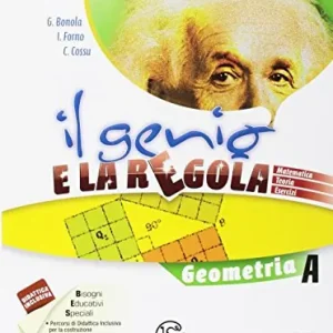 Il genio e la regola. Geometria A. Per la Scuola media. Con e-book. Con espansione online vol. 1 Compra Adesso