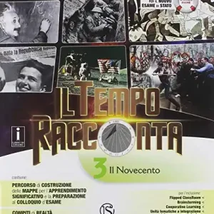 Il tempo racconta. Con tavole illustrate e Mi preparo per l‘interrogazione. Con Quaderno delle competenze e Percorsi attraverso il Novecento. Per la Scuola media. Con e vol. 3 Quantità Limitata