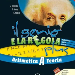 Il genio e la regola plus. Aritmetica A teoria-Aritmetica A esercizi. Con Tavole numeriche, Mi preparo per l‘interrogazione e Quaderno delle competenze. Per la Scuola m vol. 1 Quantità Limitata