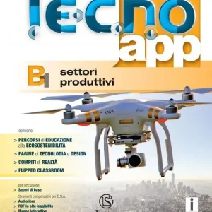 Tecno.app. Per la scuola media. Ediz. per la scuola vol. B1 Popolare