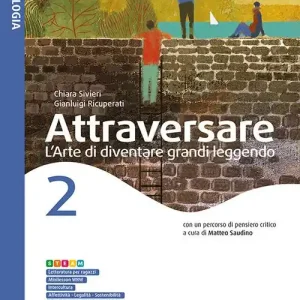 Attraversare. L‘arte di diventare grandi leggendo. Per la Scuola media. Con e-book. Con espansione online vol. 2 Spedito Oggi