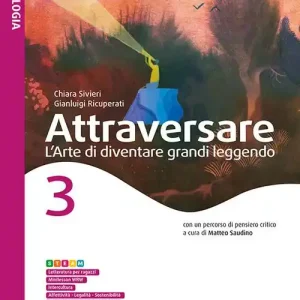 Attraversare. L‘arte di diventare grandi leggendo. Per la Scuola media. Con e-book. Con espansione online vol. 3 Sconto