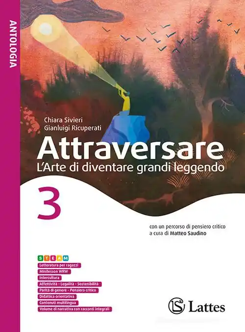 Attraversare. L‘arte di diventare grandi leggendo. Per la Scuola media. Con e-book. Con espansione online vol. 3 Sconto