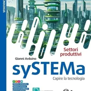 Popolare Systema. Capire la tecnologia. Settori produttivi. Per la Scuola media. Con e-book. Con espansione online