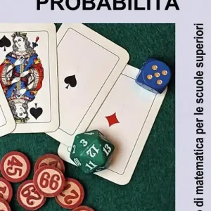 Esercizi svolti di probabilità. Ripasso di matematica per le scuole superiori Affare