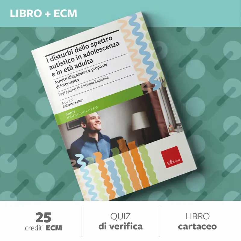 Il Disturbo dello spettro autistico in adolescenza e in età adulta - 25 ECM Prezzo Conveniente