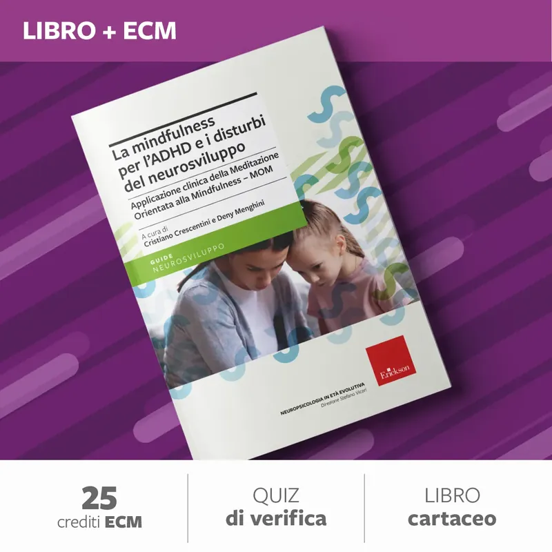 La mindfulness per l’ADHD e i Disturbi del neurosviluppo - 25 ECM Must-Have