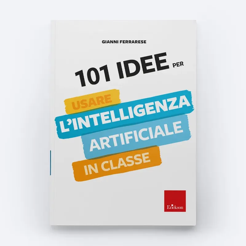 Subito Disponibile 101 idee per usare l‘intelligenza artificiale in classe