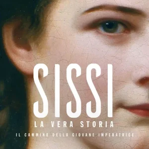 Must-Have Sissi. La vera storia Il cammino della giovane imperatrice