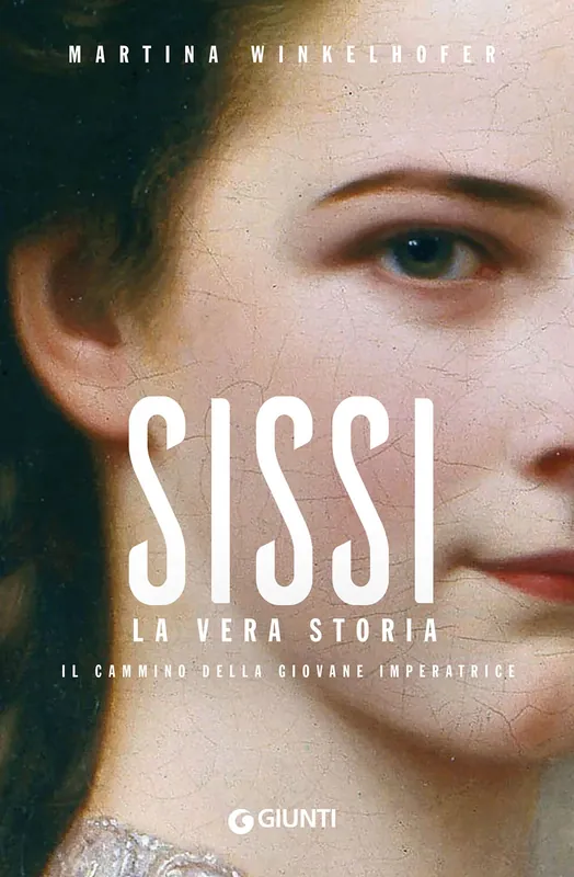 Must-Have Sissi. La vera storia Il cammino della giovane imperatrice