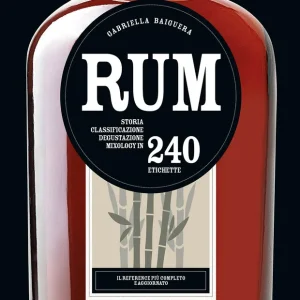 Ultima Occasione Rum Storia, classificazione, degustazione, mixology in 240 etichette