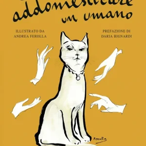 Come addomesticare un umano Ultimissimo Modello