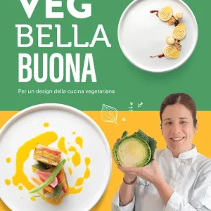 Veg bella buona Per un design della cucina vegetariana Non Perdere