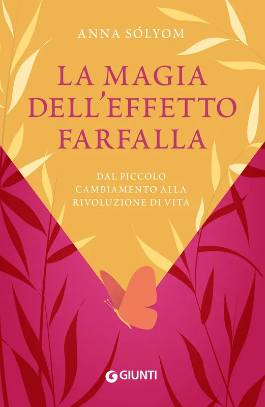 Offerta Limitata La magia dell‘effetto farfalla Dal piccolo cambiamento alla rivoluzione di vita