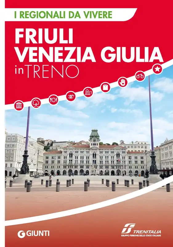 Friuli Venezia Giulia in treno I regionali da vivere Quantità Limitata