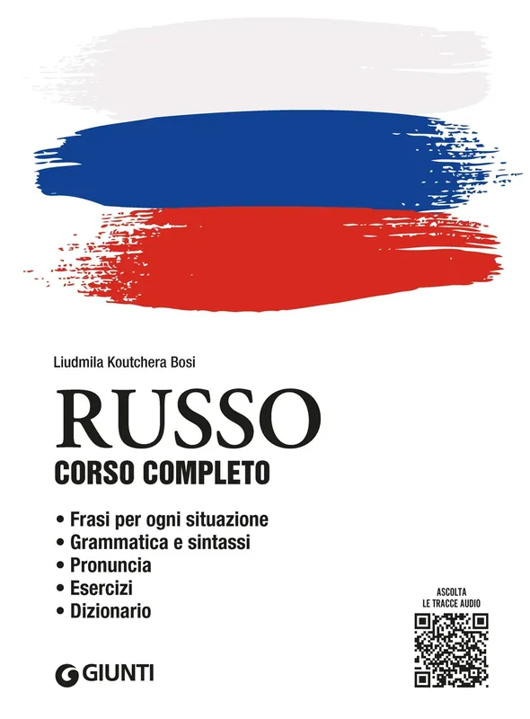 Soddisfatti O Rimborsati Russo. Corso completo con tracce audio Frasi per ogni situazione • Grammatica e sintassi • Pronuncia • Esercizi • Dizionario