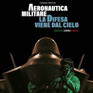 Aeronautica Militare. La difesa viene dal cielo Identità, uomini e mezzi Vendita Finale