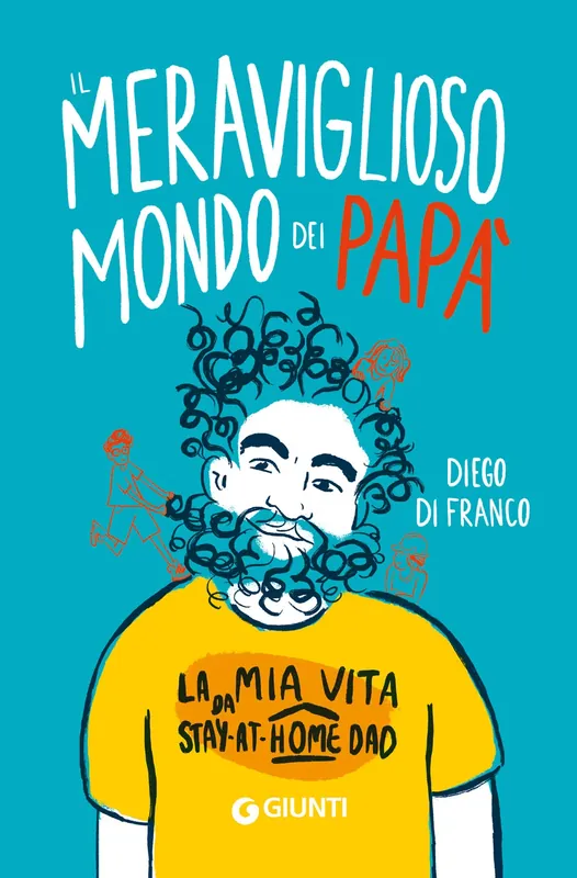 Il meraviglioso mondo dei papà La mia vita da stay-at-home dad Prezzo Scontato