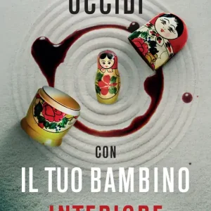 Uccidi con il tuo bambino interiore Must-Have