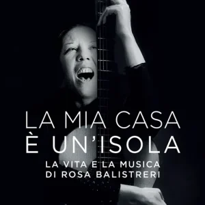 Subito Disponibile La mia casa è un‘isola La vita e la musica di Rosa Balistreri