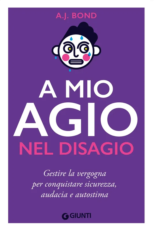 A mio agio nel disagio Gestire la vergogna per conquistare sicurezza, audacia e autostima Prezzo Basso