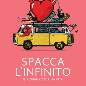 Spacca l‘infinito Il romanzo di una vita Professionale