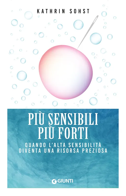 Saldi Più sensibili più forti Quando l‘alta sensibilità diventa una risorsa preziosa