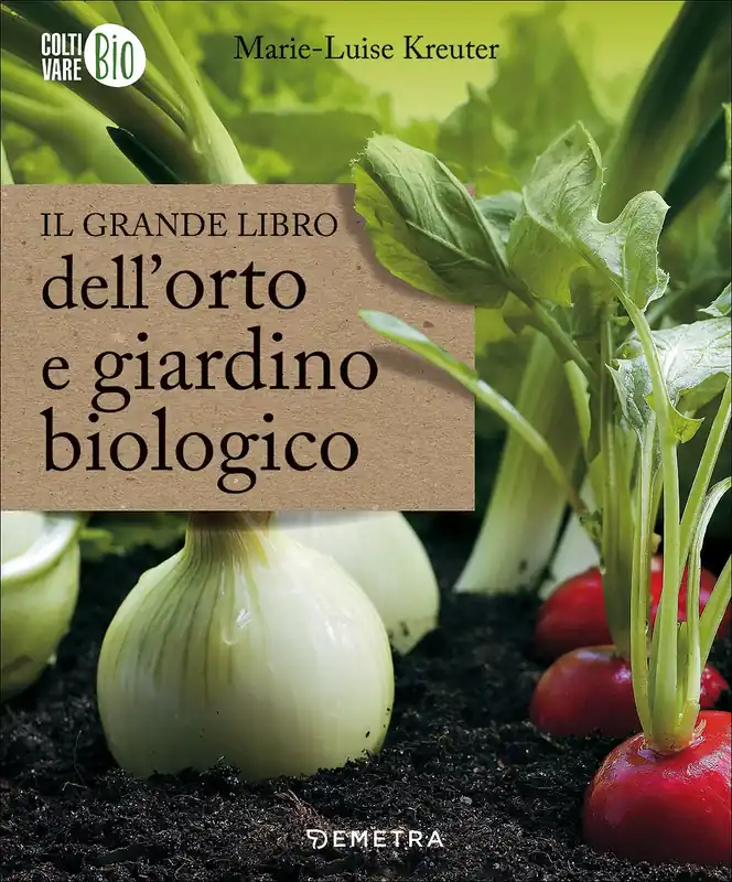 Il grande libro dell‘orto e giardino biologico Promozione Esclusiva