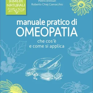 A Buon Prezzo Manuale pratico di omeopatia Che cos‘è e come si applica