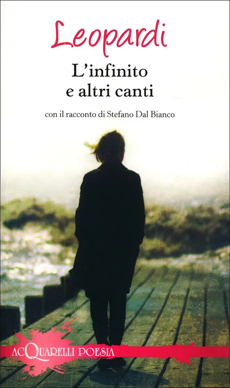 Consegna Rapida L‘infinito e altri canti Con il racconto di Stefano Dal Bianco
