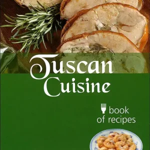 Tuscan Cuisine Book of recipes - Nuova edizione Prezzo Di Fabbrica